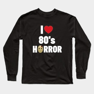 I Love 80's Horror Long Sleeve T-Shirt